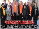 Hizmetlerimiz yar�m kalmayacak
