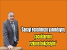Y�lmaz�dan sanayi esnaf�na �a�r�