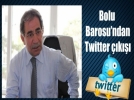 Bolu Barosu Twitter yasa��n� de�erlendirdi