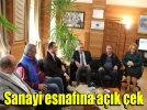 Ba�kan Y�lmaz�dan sanayi esnaf�na a��k �ek