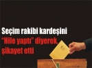 Muhtarl�k yar��� karde�i karde�e d���rd�