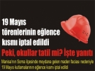19 May�s kutlamalar� iptal