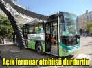 A��k fermuar otob�s� durdurdu