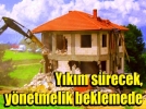 �Yaylaevleri y�k�m� yasan�n �z�ne ayk�r��