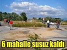 Patlama 6 mahalleyi susuz b�rakt�