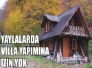 Yayla evlerine y�nelik incelemeler s�r�yor