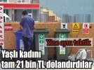 Ya�l� kad�n doland�r�c�lar�n hedefi oldu
