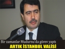 �stanbul Valili�i�ne tan�d�k isim atand�