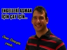 Onur Ustao�lu'nun kaleminden ENGELLER� A�MAK ���N �AY ���N...