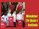 Miniklerden 29 Ekim�e �zel muhte�em g�steri