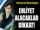 Ehliyetler tamamen de�i�iyor!