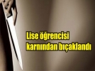 ��renci karn�ndan b��akland�!