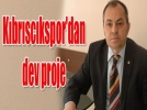 K�br�sc�kspor'dan dev proje