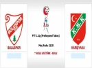 Bolu-Kar��yaka TRT Spor�da!..