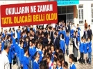 Okullar ne zaman tatil olacak?