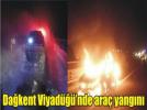 Seyir halindeki ara� alev topuna d�nd�
