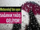 SA�ANAK YA�I� GEL�YOR...