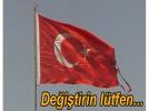 Dev T�rk Bayra�� de�i�meyi bekliyor