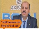 MHP �LE KOAL�SYON DAHA SICAK DURUYOR