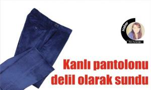 Kanl� pantolon mahkemede