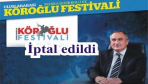 K�ro�lu Festivali iptal edildi