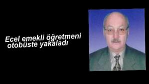 Otob�ste kalp krizi ge�irdi