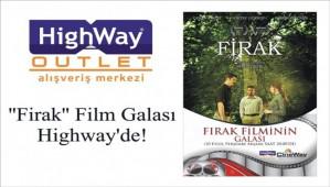 �'Firak'' Film Galas� Highway'de!