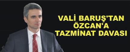 VAL� BARU�'TAN �ZCAN'A TAZM�NAT DAVASI