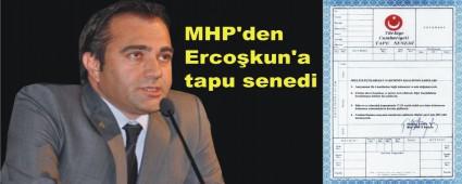 MHP'den Erco�kun'a tapu senedi