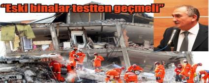 �Deprem �ncesi binalar mutlaka testten ge�irilmeli'