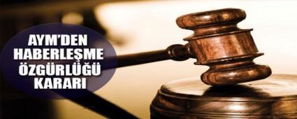 AYM'DEN HABERLE�ME �ZG�RL��� KARARI