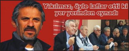 YIKILMAZ'DAN Y�NE SERT S�ZLER!