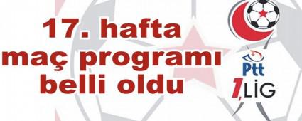 17. hafta ma� program� belli oldu