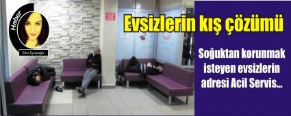 AC�L SERV�S EVS�ZLERE BARINAK OLDU