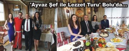 �Ayvaz �ef ile Lezzet Turu' program�n�n konu�u oldu