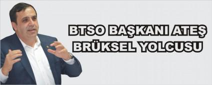 BTSO BA�KANI ATE� BR�KSEL YOLCUSU