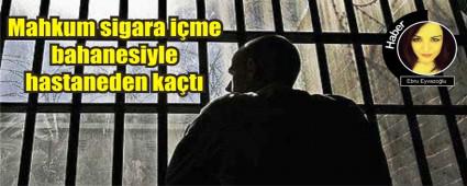 MAHKUM HASTANEDEN KA�TI