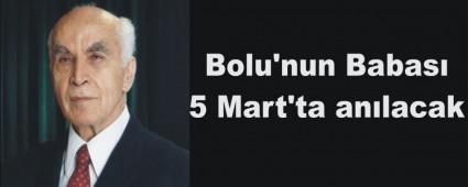 Bolu'nun Babas� 5 Mart'ta an�lacak