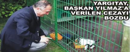 YARGITAY, BA�KAN YILMAZ'A VER�LEN CEZAYI BOZDU