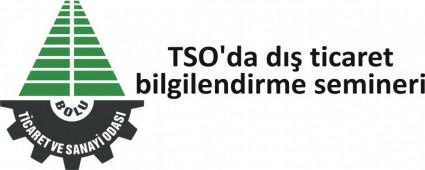 TSO'da d�� ticaret bilgilendirme semineri
