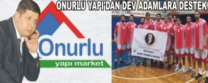 ONURLU YAPI'DAN DEV ADAMLARA DESTEK