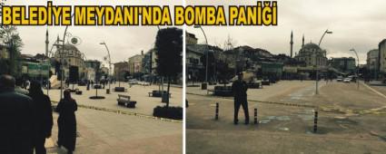 BELED�YE MEYDANI'NDA BOMBA PAN���
