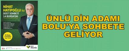 N�HAT HAT�PO�LU BOLU'YA GEL�YOR