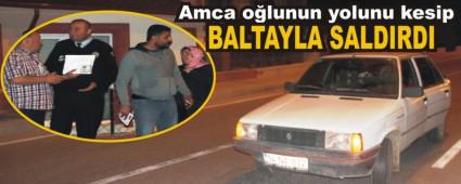 Amca o�luna baltayla sald�rd�