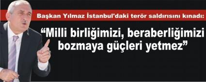 Ba�kan Y�lmaz �stanbul'daki ter�r sald�r�s�n� k�nad�: