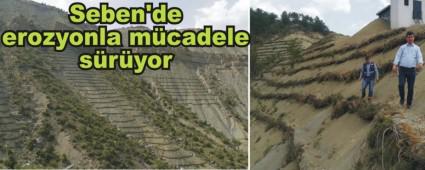 Seben'de erozyonla m�cadele s�r�yor