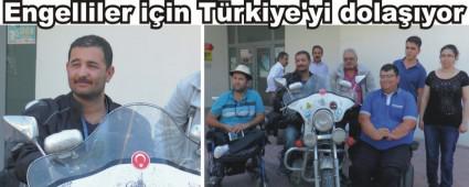 Engelliler i�in motosikletiyle T�rkiye'yi dola��yor