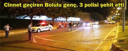Bolulu gen� 3 polisi �ehit etti