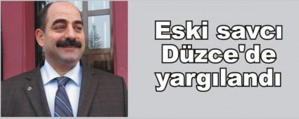 Eski savc� D�zce'de yarg�land�