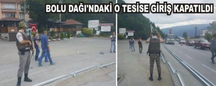 BOLU DA�I'NDAK� O TES�SE G�R�� KAPATILDI